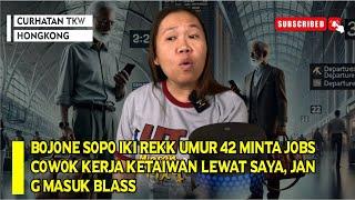 B0J0NE S0P0 IKI REKK UMUR 42 MINTA J0BS C0W0K KERJA KETAIWAN LEWAT SAYA, JAN G MASUK BLASS