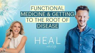 Dr. Will Cole - Functional Medicine and Getting to the Root of Disease (HEAL with Kelly)