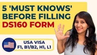 5 MUST KNOW tips for filling DS160 form - For Indians in 2023  | US visa - B1/B2, F1, H1, L1