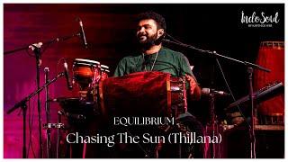 Chasing The Sun (Thillana) | Equilibrium | Live at IIT Saarang | IndoSoul by Karthick Iyer