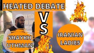 HEATED DEBATE: Unapologetic Dawah: Iranian Ladies Vs Shaykh Uthman Ibn Farooq