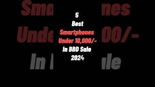 5 Best Mobile Phones Under 10,000 in BBD Sale  October 2024