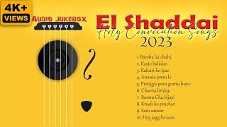 El Shaddai Holy Convocation 2023 Songs - Kalimpong Audio Jukebox