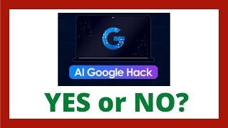 AI Google Hack Review - Legit System?