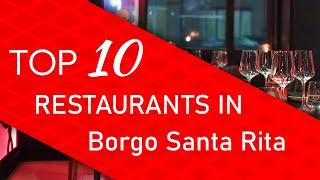 Top 10 best Restaurants in Borgo Santa Rita, Italy