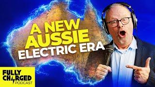 A New Aussie Electric Era with Giles Parkinson | The Fully Charged Podcast #190