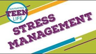 Navigating Teen Life: Stress Management