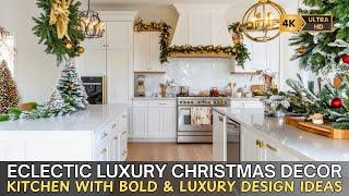 Transform Your Kitchen with Eclectic Luxury Christmas Decor: Bold Ideas to Make Your Holiday Shine!