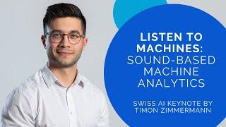 Listen To Machines - Sound-based Machine Analytics for Nestlé IT Innovation - Sino-Swiss AI Keynote