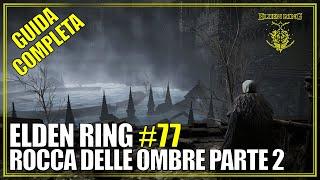 Rocca delle Ombre Parte 2 Shadow of the Erdtree Guida Completa Elden Ring 77