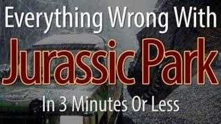 Everything Wrong With Jurassic Park In 3 Minutes Or Less