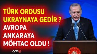 Türkiyə Ukraynaya ordu göndərir? - Qoca Qitədən Ankaraya çağırışlar - Moskvaya qarşı İTTİFAQ...