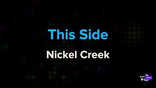 Nickel Creek - This Side | Karaoke Version