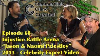 CCC Ep 68 - Injustice Battle Arena “Naomi & Jason Priestley” - 2013 Celebrity Expert Video