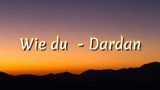 Dardan - Wie du (lyrics)