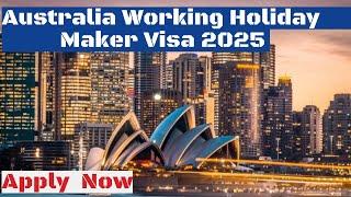 Australia Working Holiday Maker Visa 2025 – Open for Applications!