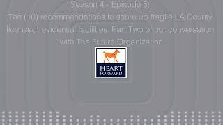 Heartforward LA S4E5: (Part Two) The Future Organization