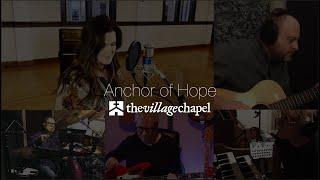 "Anchor of Hope" - The Village Chapel Worship Band