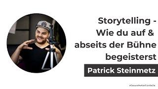 Storytelling - Wie du auf & abseits der Bühne begeisterst mit Patrick Steinmetz vom SpeakUp