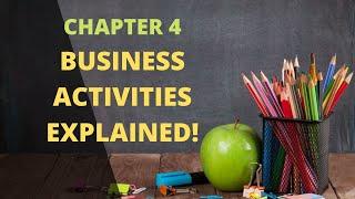 Chapter 4 - Business Activities EXPLAINED!