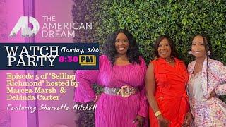 [Watch Party]  Episode 5 of "Selling Richmond" - American Dream TV | Featuring Sharvette Mitchell.