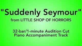 "Suddenly Seymour" from Little Shop of Horrors - 32-bar/1-minute Audition Cut Piano Accompaniment