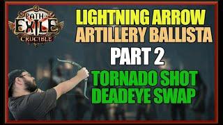 [POE 3.21] DEADEYE CONVERSION!  Lightning Arrow and Artillery Ballista Into Crit Tornado Shot!