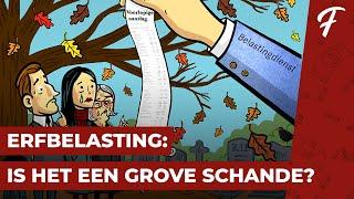 ERFBELASTING: IS HET EEN GROVE SCHANDE?