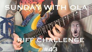 Sunday With Ola - Riff Challenge #43