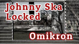 Johnny Ska - Locked:  Omikron