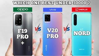 Top ₹30,000 Smartphones: Oppo F19 Pro Plus vs. Vivo V20 Pro vs. OnePlus Nord Comparison