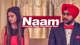 Harpreet Singh Feat.Simar Kaur : Naam | Punjabi Song