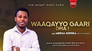 WAAQAYYO GAARII DHA ;MERGA SHIFERA  #ELELAM MEDIA #SUBSCRIBE #SHARE #LIKE