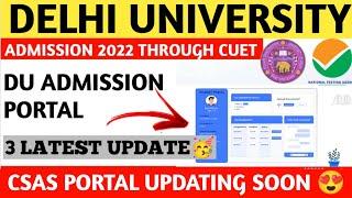 (ALL UPDATE in 1 min ) du csas portal | du latest updates| csas portal Delhi University 2022 | cuet