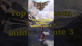 Top 10 Reasons to play Baldur's Gate 3 