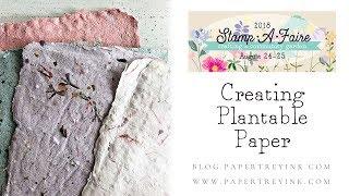 Stamp-A-Faire 2018: Creating Plantable Paper With Heather Nichols
