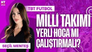 Milli takımı yerli hoca mı çalıştırmalı? | TBT Futbol (12 Eylül 2024)