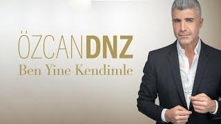 Özcan Deniz - Ben Yine Kendimle (Lyric Video)