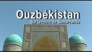 "Ouzbékistan, sur la route de Samarcande" un film de Pierre Brouwers