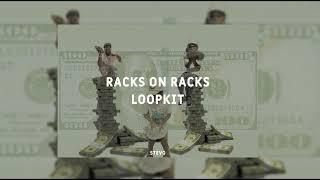 [FREE] "Racks on Racks" loop kit (Bossman Dlow, Wizz Havinn, Veeze)