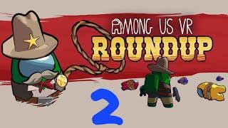 Among Us VR: More Round Up Event! Eh, Pardner?