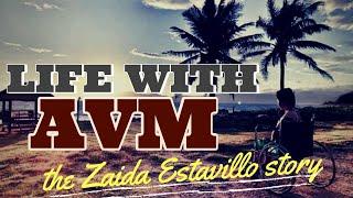 AVM Survivor and stroke survivor: Life with Arteriovenous Malformation (The Zaida Estavillo Story)