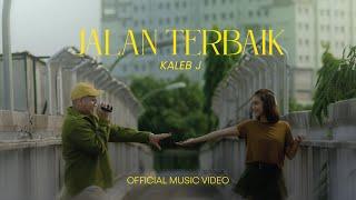 Kaleb J - Jalan Terbaik (Official Music Video)