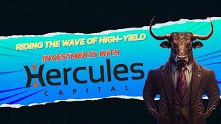 Riding the Wave of High-Yield Investments with Hercules Capital