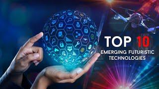 EMERGING TECHNOLOGY 2022 | TOP 10 EMERGING TECHNOLOGIES THAT WILL CHANGE YOUR WORLD 