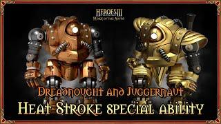 Heat Stroke - Dreadnought and Juggernaut special ability (Factory, Tier 7, HotA 1.7)