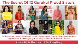 The Secret Of 12 Gurukul Proud Sisters | ups & downs, Best & Toughest Time.. Always Been There..