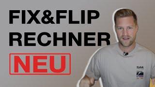 Mein kostenloser Fix & Flip Rechner mit neuen Funktionen!