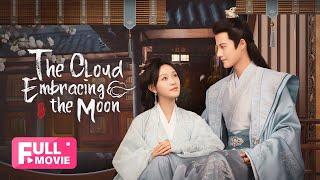 【FULL MOVIE】The Cloud Embracing the Moon | Princess Trapped by Her Enemy | 月满云知