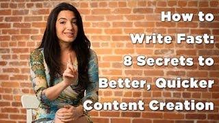 How to Write FAST: 8 Content Writing Tips to Better, Quicker Content Creation